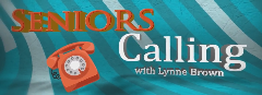 Seniors Calling - with Lynne Brown