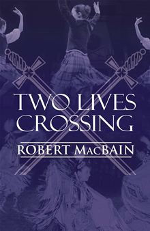 Two Lives Crossing by Robert MacBain